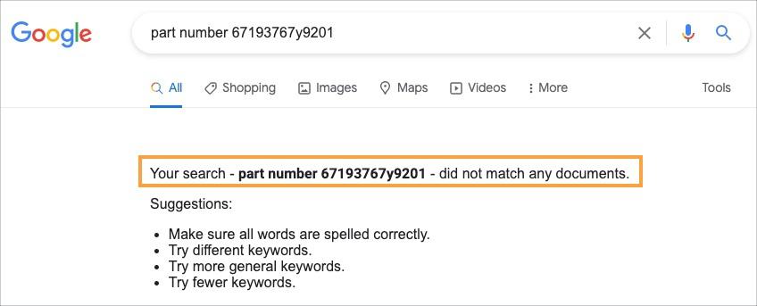 When Google is not able to match your query to any results, you will see this noted in the SERP.